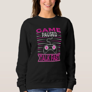 Sudadera Juego Pausado Talk Más Rápido Chicas de videojuego