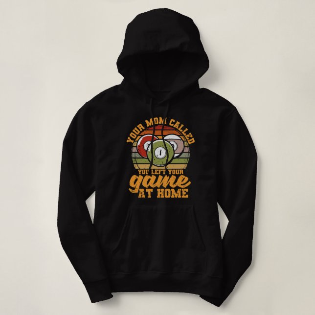 Sudadera Jugador Billiard Tu Mamá Te Llamó Dejando El Juego (Diseño del anverso)