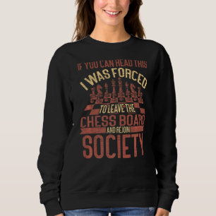 Sudadera Jugador De Ajedrez Me Obligaron A Salir De La Junt