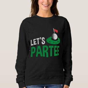 Sudadera Jugador de golf disfraz Juego de Golf Pun Let's