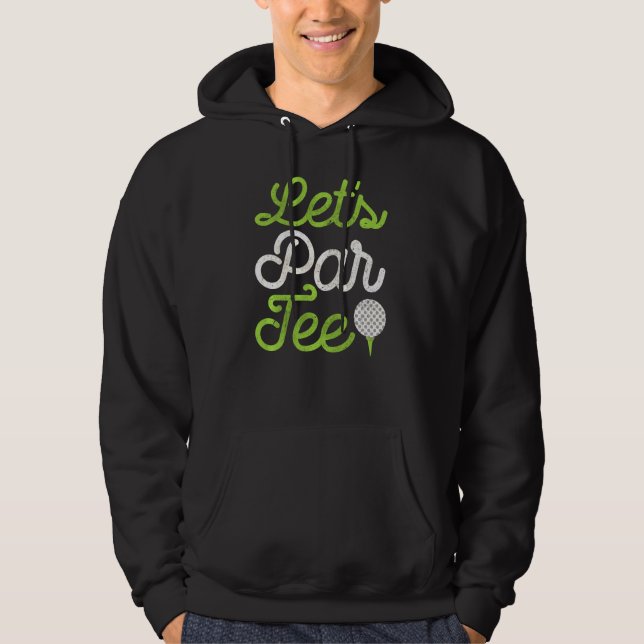Sudadera Jugador de golf "Let's Par Tee Golf" Golfer Dad Pa (Anverso)