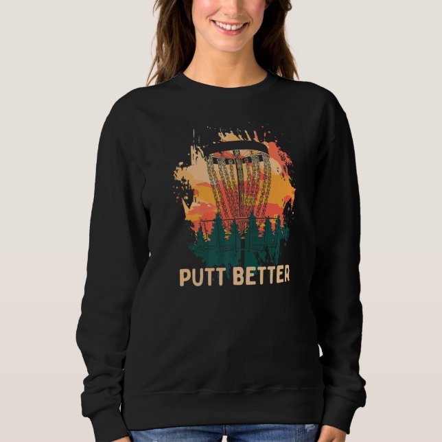 Sudadera Jugador de golf Putt Better Disk Golfer Atlete Sar (Anverso)