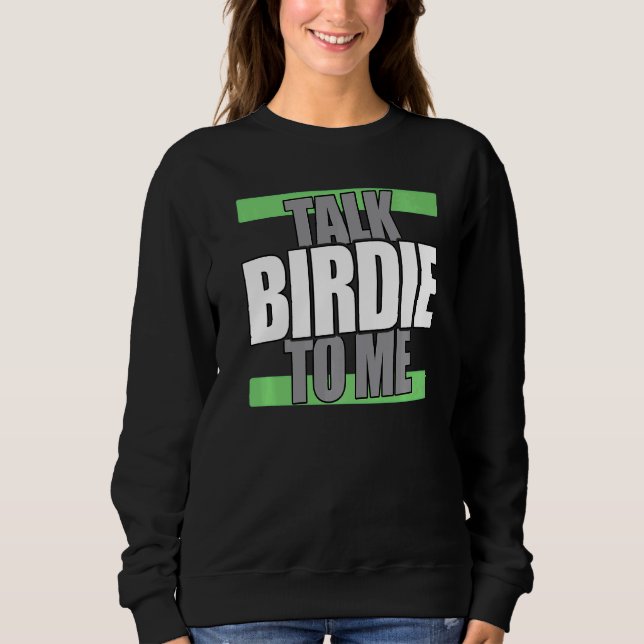 Sudadera Jugador De Golf Talk Birdie To Me (Anverso)