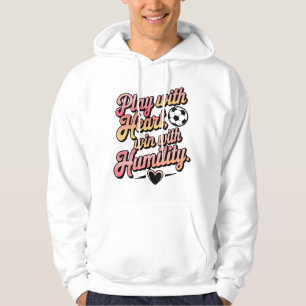 Sudadera Jugar con corazón, ganar con humildad