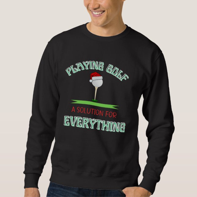 Sudadera Jugar golf es la solución para todo Jugar Golf Div (Anverso)