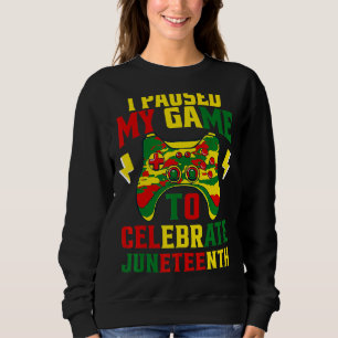 Sudadera Junenth Gamer He Pausado Mi Juego Para Celebrar Ju