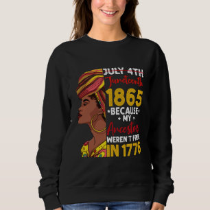 Sudadera Juneteenth Porque Mis Antepasados No Eran Libres 1