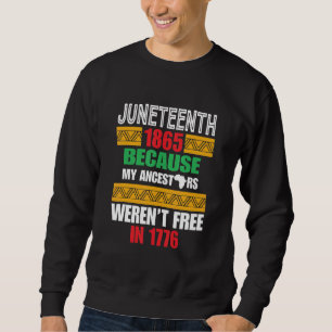Sudadera Juneteeth 1865 Porque mis antepasados no eran libr