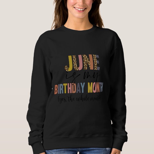 Sudadera Junio Es Mi Cumpleaños Sí Todo El Mes Cumpleaños (Anverso)