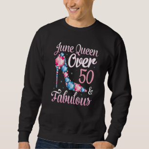 Sudadera Junio Reina de más de 50 años y fabuloso cumpleaño