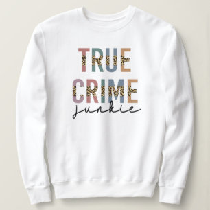 Sudadera Junkie del Crimen Verdadero   Crimen de asesinato 