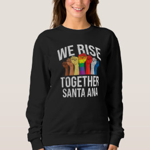 Sudadera Juntos levantamos el orgullo de Santa Ana Lgbtq en