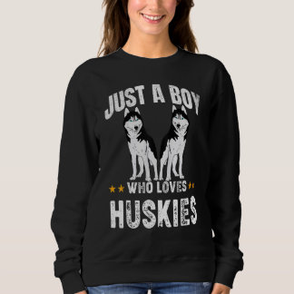 Sudadera Just a boy who loves Huskies  Siberian Husky