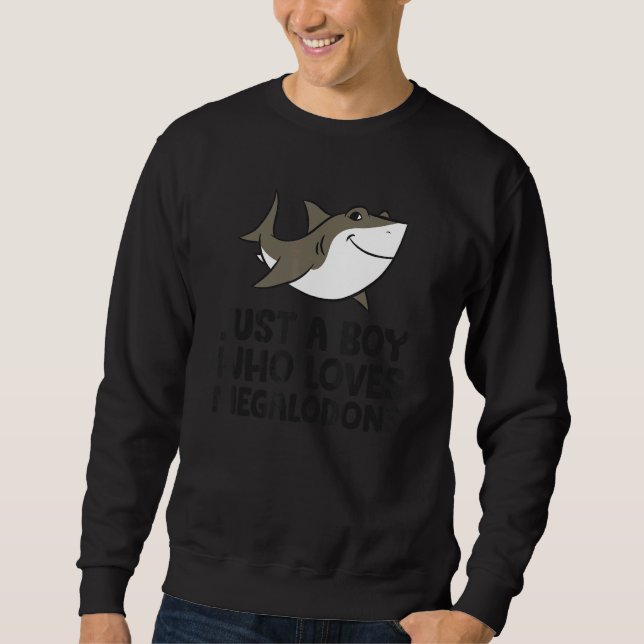 Sudadera Just a Boy Who Loves Megalodons Cute Megalodon Sha (Anverso)
