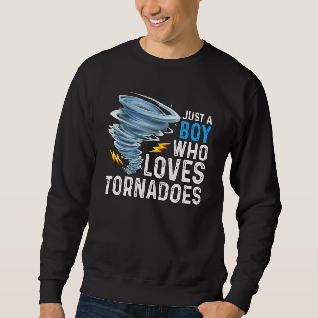 Sudadera Just A Boy Who Loves Tornadoes Storm Weather Chase (Anverso)