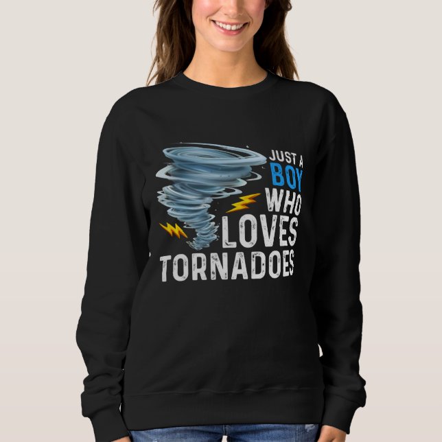 Sudadera Just A Boy Who Loves Tornadoes Storm Weather Chase (Anverso)
