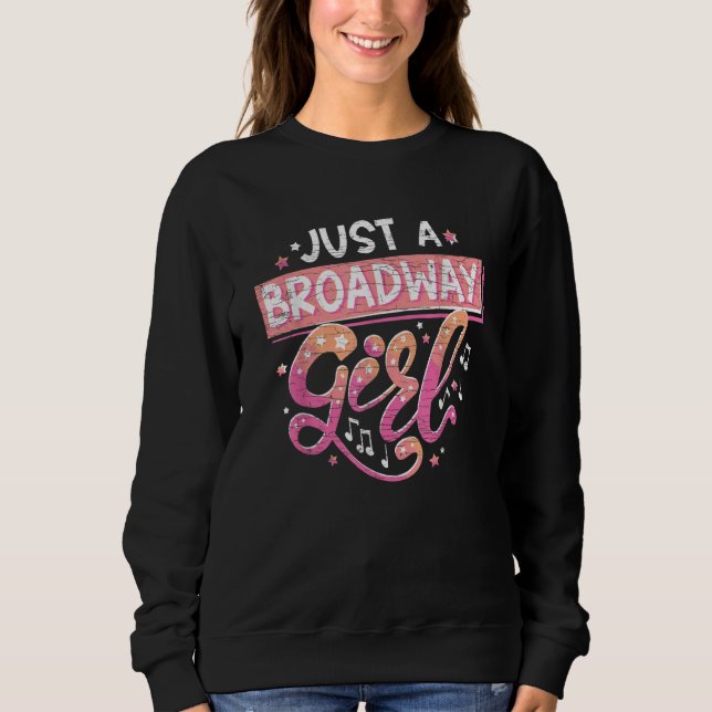 Sudadera Just A Broadway Girl Musical Actress Theater 2 (Anverso)