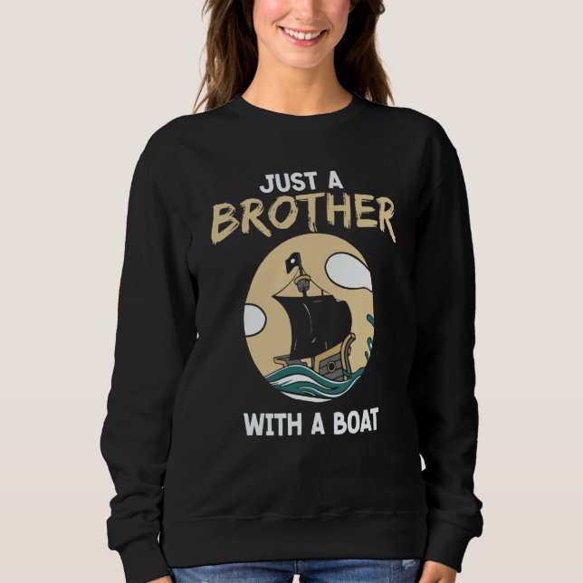 Sudadera Just A Brother With A Boat Ship Crew Captain Yacht (Anverso)