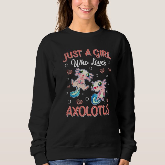 Sudadera Just A Girl Who Loves Axolotls Cute Girl Axolotl (Anverso)