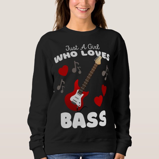 Sudadera Just A Girl Who Loves Bass Cute Girls Guitar (Anverso)