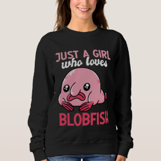 Sudadera Just A Girl Who Loves Blobfish Sea Creature Aquati