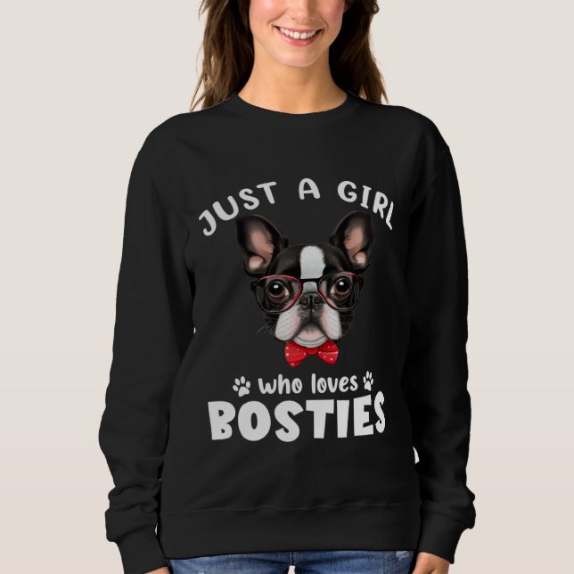 Sudadera Just a Girl Who Loves Bosties Boston Terrier Dog (Anverso)