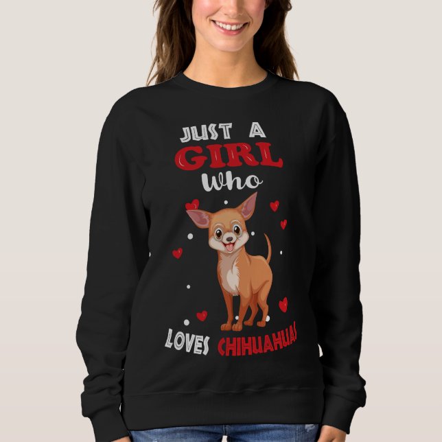 Sudadera Just A Girl Who Loves Chihuahuas Funny Chihuahua F (Anverso)