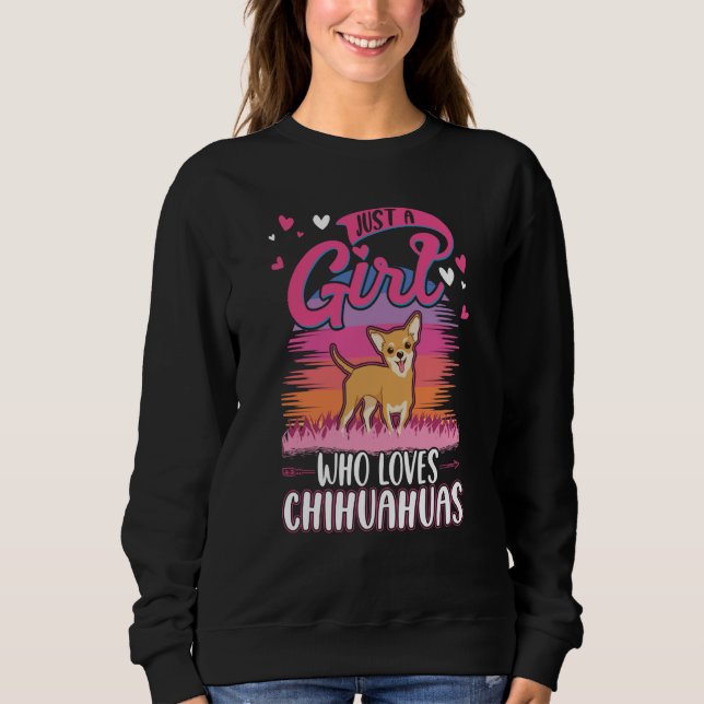 Sudadera Just a girl who loves Chihuahuas Girl (Anverso)