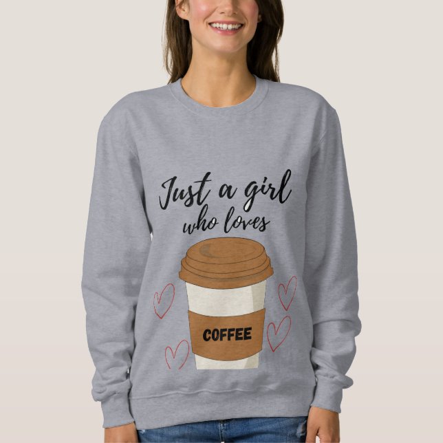 Sudadera Just a Girl Who Loves Coffee – Cute Aesthetic Coff (Anverso)