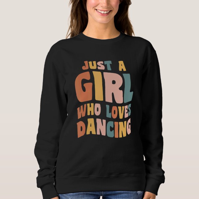 Sudadera Just A Girl Who Loves Dancing Apparel Dancer Quote (Anverso)