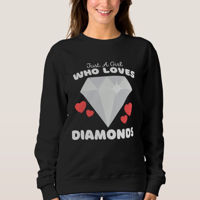 Sudadera Just A Girl Who Loves Diamonds  Cute Girls Jewelry (Anverso)