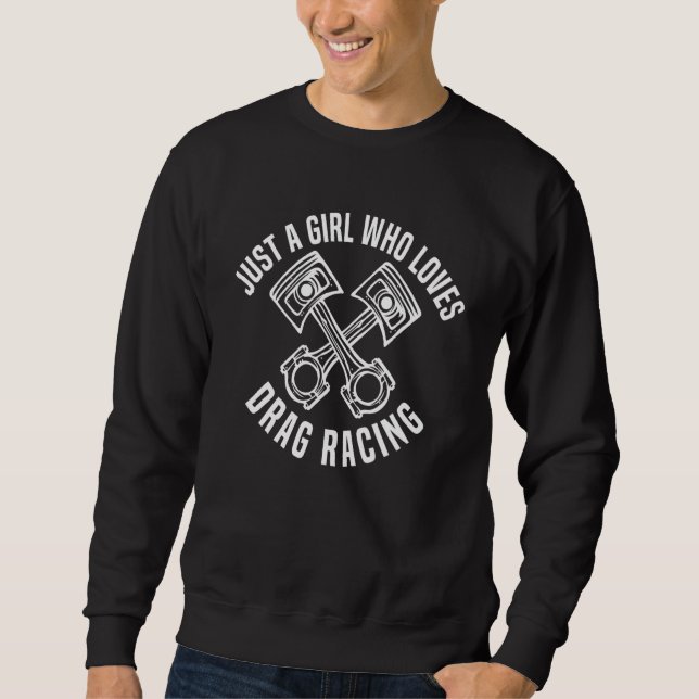 Sudadera Just A Girl Who Loves Drag Racing  Drag Racing Wom (Anverso)