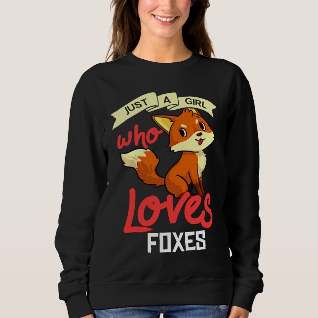 Sudadera Just A Girl Who Loves Foxes   Cute (Anverso)