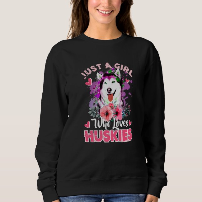 Sudadera Just A Girl Who Loves Huskies Dog  Women Girls Hus (Anverso)