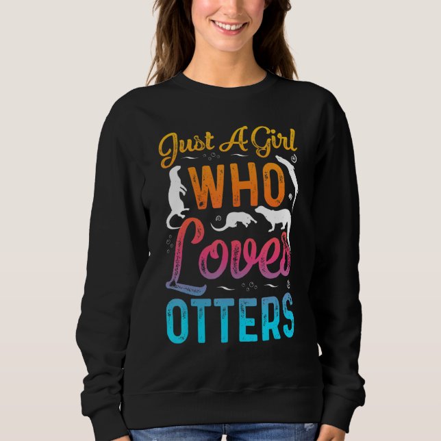 Sudadera Just A Girl Who Loves Otters Funny Otter lovers (Anverso)