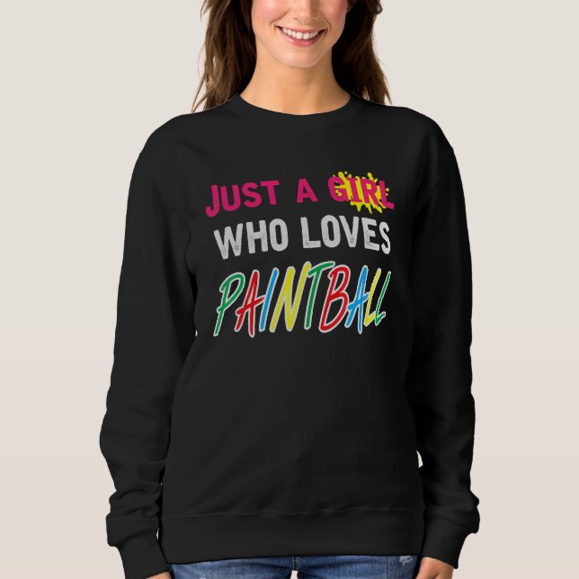 Sudadera Just A Girl Who Loves Paintball Saying Paintballer (Anverso)