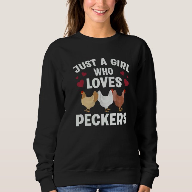Sudadera Just A Girl Who Loves Peckers Funny Chicken Farmer (Anverso)