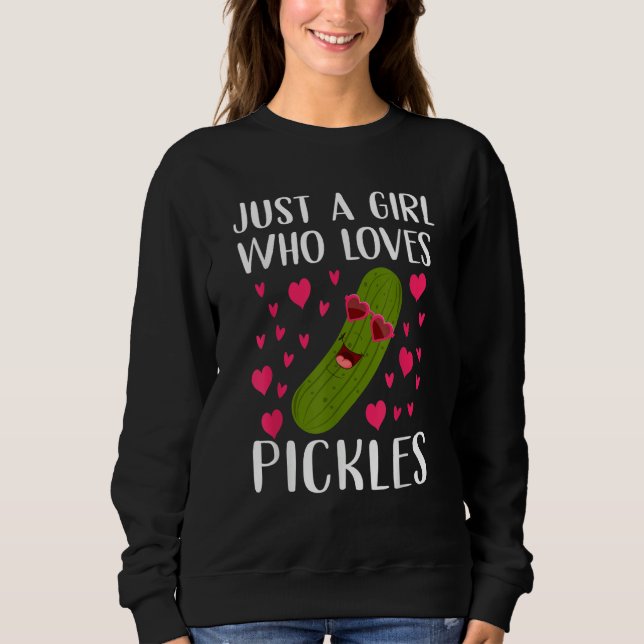 Sudadera Just A Girl Who Loves Pickles Vegan   Cucumber Wom (Anverso)