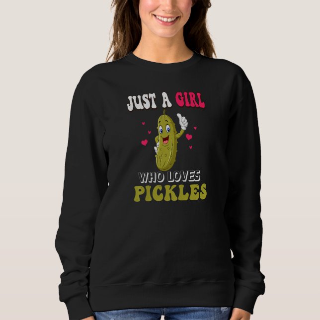 Sudadera Just A Girl Who Loves Pickles Vegan  Cucumber Wome (Anverso)