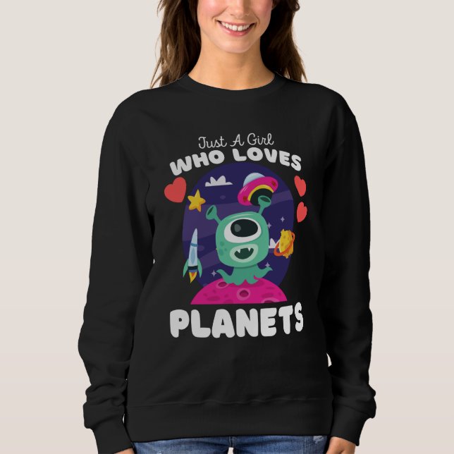 Sudadera Just A Girl Who Loves Planets Cute Space & Aliens  (Anverso)