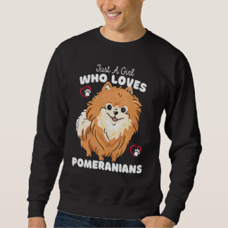 Sudadera Just A Girl Who Loves Pomeranians Cute Pomeranian
