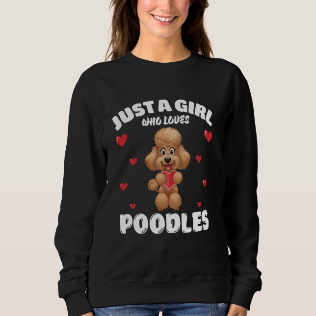 Sudadera Just A Girl Who Loves Poodles, Cute Poodle Lovers (Anverso)