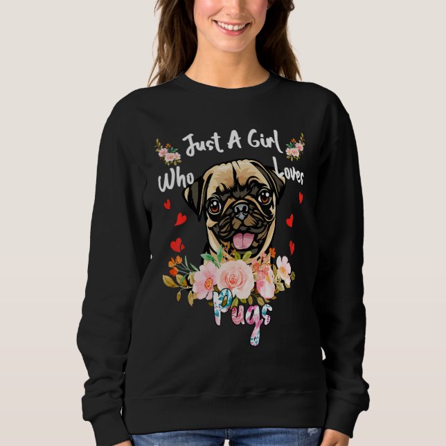 Sudadera Just A Girl Who Loves Pugs  Quote (Anverso)
