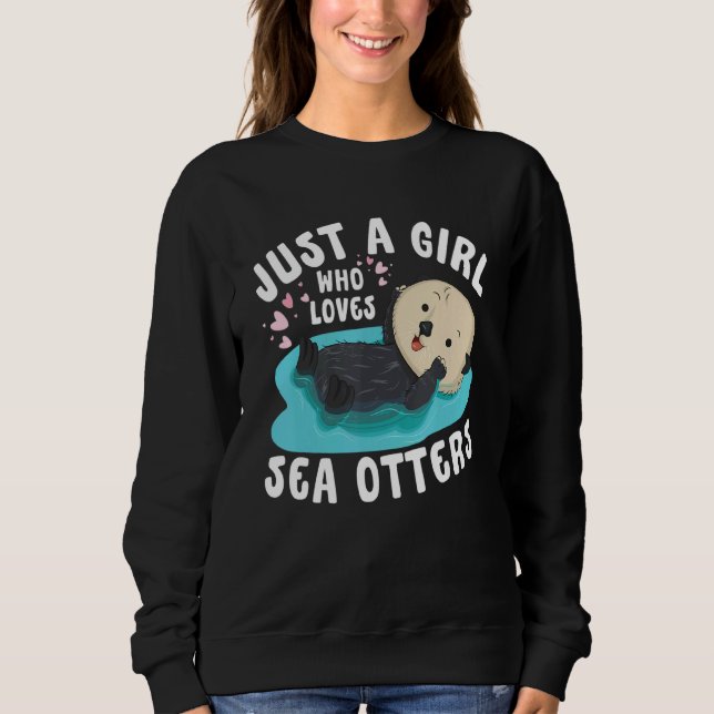 Sudadera Just a girl who loves Sea Otters   Sea Otter Aware (Anverso)