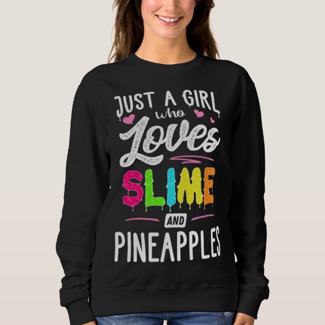 Sudadera Just A Girl Who Loves Slime And Pineapples Women (Anverso)