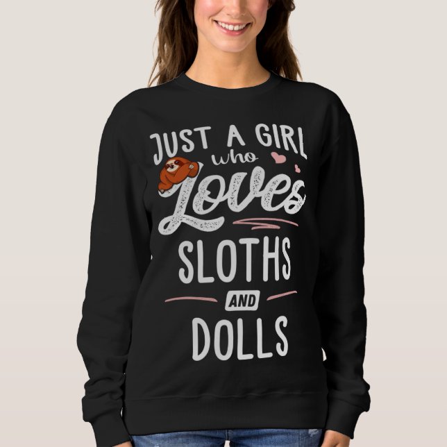 Sudadera Just A Girl Who Loves Sloths And Dolls Sloth (Anverso)