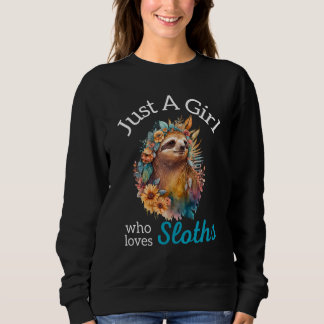 Sudadera Just A Girl Who Loves Sloths Beautiful Flowers