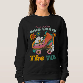 Sudadera Just A Girl Who Loves The 70s  Cute Girls The 70s 
