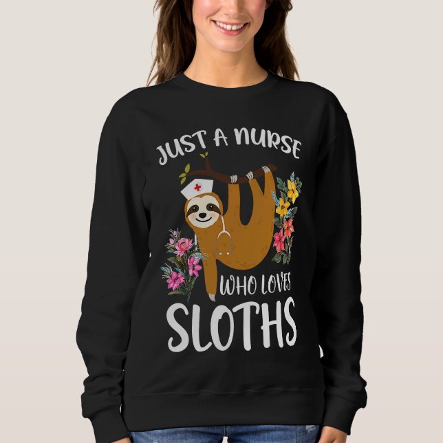 Sudadera Just A Nurse Who Loves Sloths RN Student Animal Zo (Anverso)