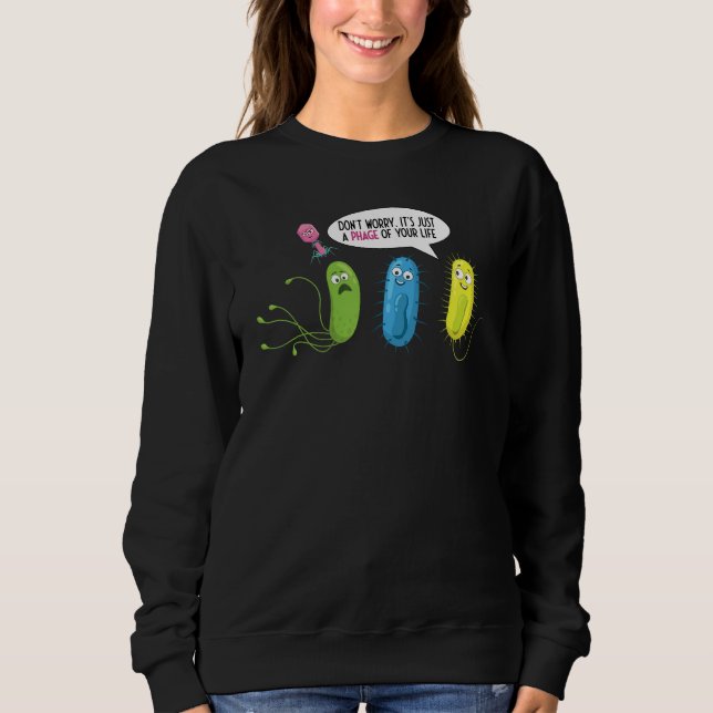 Sudadera Just A Phage Of Your Life  Bacteriophage (Anverso)